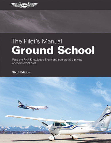 The Pilot's Manual: Ground School
